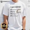Nice I Got ADHD Attention Deficit Hold Up Is Dat A Frog T-Shirt featuring a fun frog graphic and playful text design.