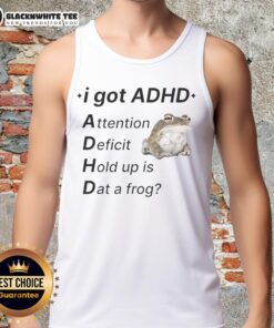 Funny frog tank top with 'Nice-I-Got-ADHD-Attention-Deficit-Hold-Up' design, perfect for showing off your unique style.
