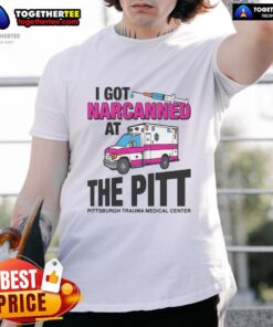 Nice I Got Narcanned At The Medical Center T-Shirt featuring humorous graphic design and bold text for medical humor fans.