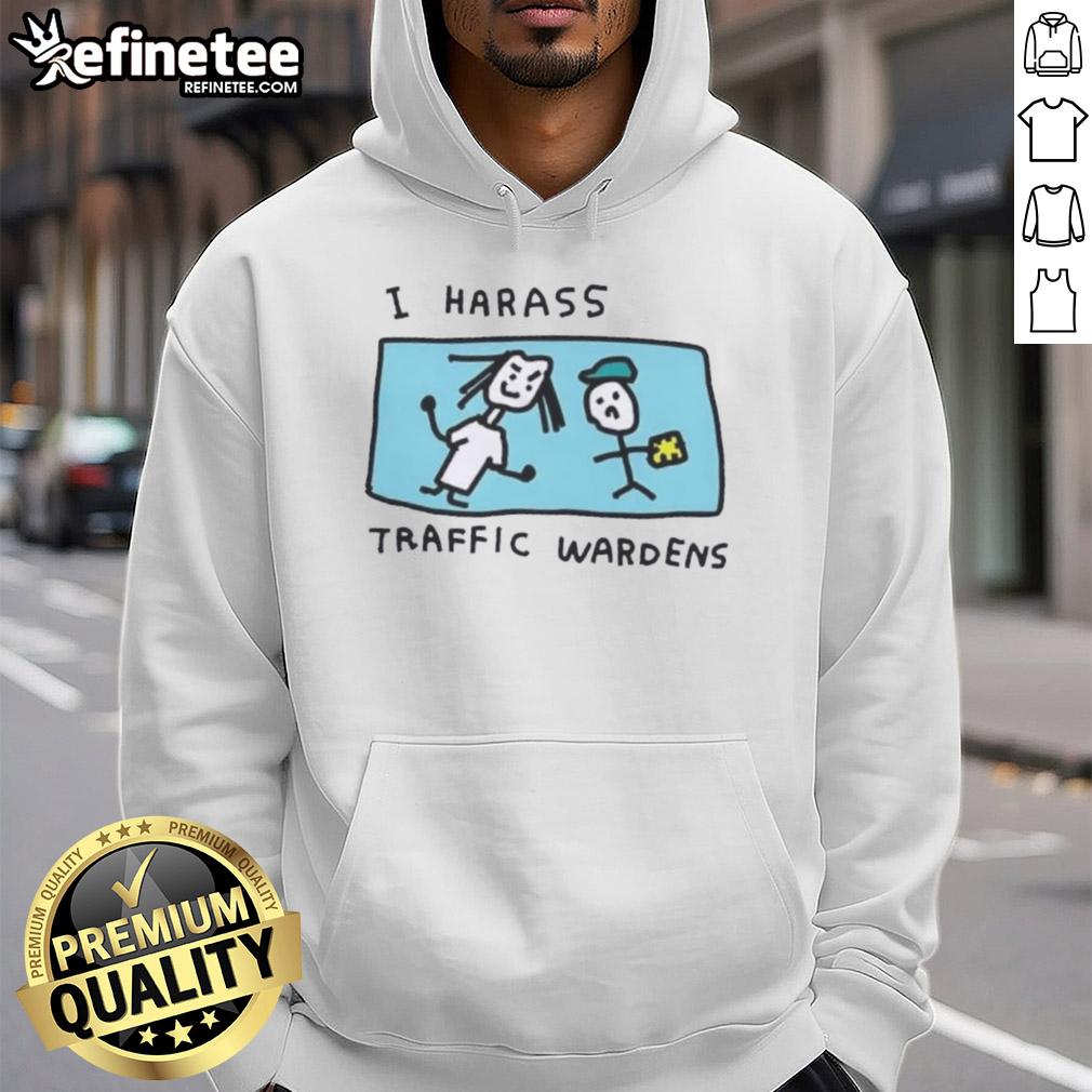nice-i-harass-traffic-wardens-hoodie Cool 'Nice I Harass Traffic Wardens' hoodie featuring a bold graphic, perfect for streetwear enthusiasts.
