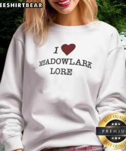 Cozy Nice I Love Meadowlark Lore Sweatshirt featuring vibrant colors and a stylish design for casual wear.