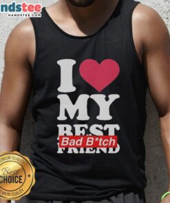 Nice I Love My Best Bad B*tch Friend Tank Top - trendy and stylish tank top for best friends, perfect for casual outings.