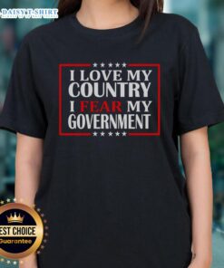 Nice I Love My Country I Fear My Government Ladies Tee featuring a patriotic design and bold statement for women.