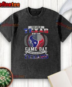 Nice I May Live In Texas But On Game Day My Heart And Soul Belongs To Houston Texans T-Shirt - Image 6