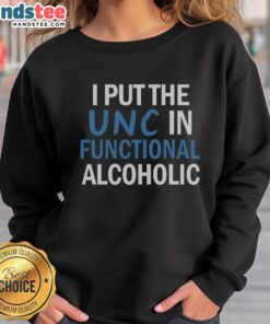 UNC-themed sweatshirt with 'Functional Alcoholic' slogan, perfect for college fans and casual wear.