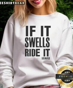 Cozy 'Nice If It Swells Ride It' sweatshirt featuring a vibrant Hawaiian design, perfect for beach lovers and surf enthusiasts.