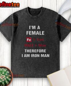 Female Iron Man graphic T-shirt featuring 'Nice, I'm a Female Fe Iron Male Man, Therefore I Am Iron Man' design.