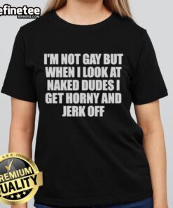 Funny 'Not Gay But Get Horny' tee for ladies, featuring humorous text and a playful design on a casual shirt.