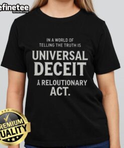 Nice ladies tee featuring 'Truth Amid Deceit' design, emphasizing the revolutionary act of honesty in a deceitful world.
