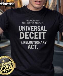Alt Text: Nice T-Shirt featuring 'Truth Amid Deceit' slogan, highlighting the revolutionary act of honesty in a deceitful world.