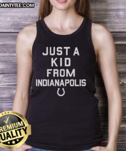 Nice Indianapolis Colts tank top featuring 'Just a Kid from Indianapolis' design, perfect for fans and casual wear.
