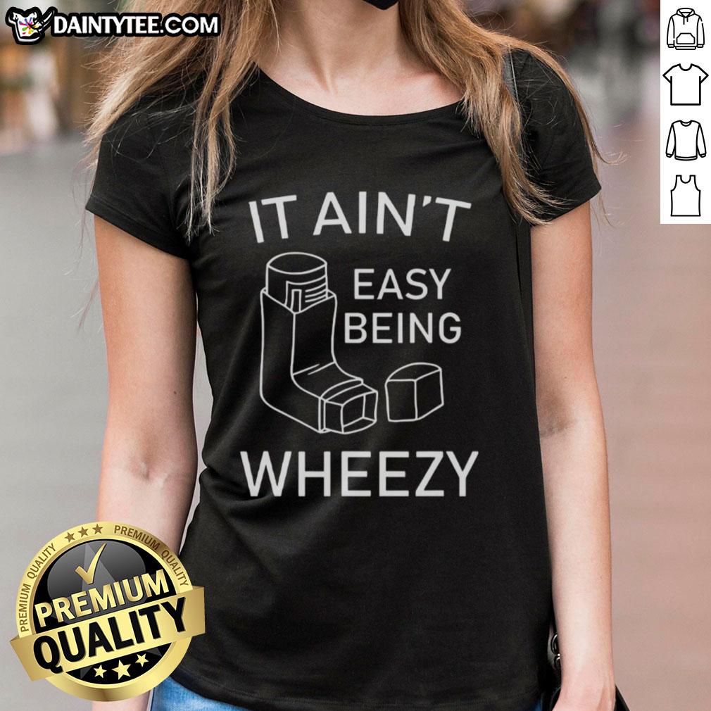 nice-it-aint-easy-being-wheezy-ladies-tee Alt Text: Nice-It-Aint-Easy-Being-Wheezy Ladies Tee featuring a stylish design perfect for casual wear and comfort.