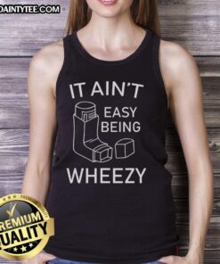 Nice-It-Aint-Easy-Being-Wheezy-Tank-Top featuring a playful design perfect for casual wear and summer outings.