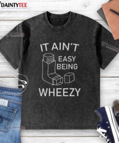 Nice It Ain't Easy Being Wheezy washed t-shirt featuring a playful design, perfect for casual wear and fans of unique apparel.