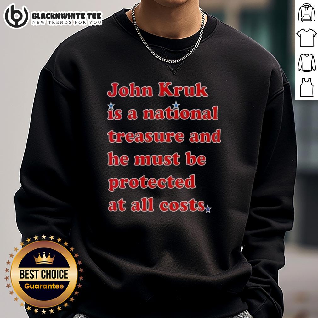 Nice John Kruk Is A National Treasure And He Must Be Protected At All Costs Sweatshirt Nice John Kruk is a national treasure sweatshirt featuring a stylish design, perfect for baseball fans and collectors.