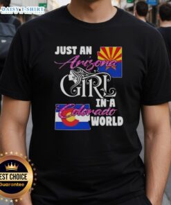 Nice Just An Arizona Girl In A Colorado World T-Shirt featuring a stylish design for proud Arizona and Colorado fans.