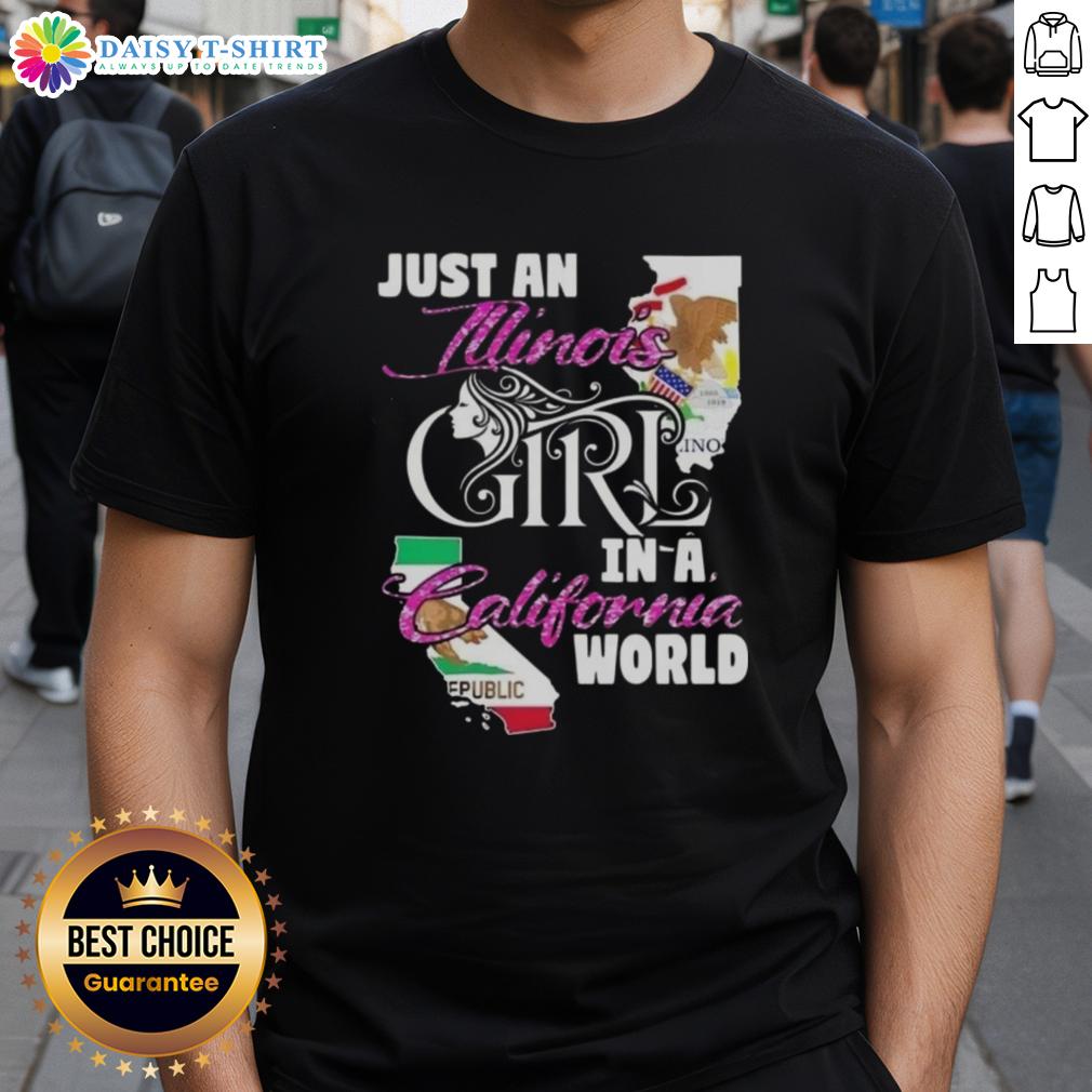 Nice Just An Illinois Girl In A California World T Shirt Illinois girl in a California world T-shirt design, showcasing a trendy graphic tee with a fun, casual vibe.