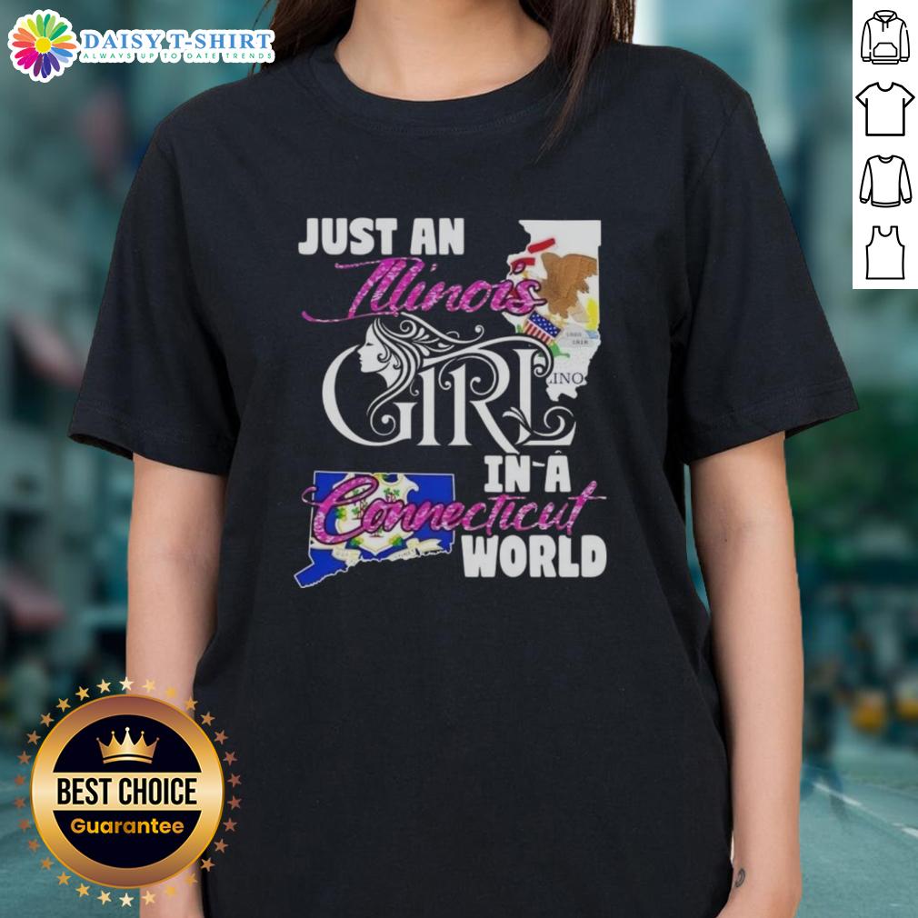 Nice Just An Illinois Girl In A Connecticut World Ladies Tee Illinois girl in a Connecticut world ladies tee, showcasing stylish design and vibrant colors for casual wear.