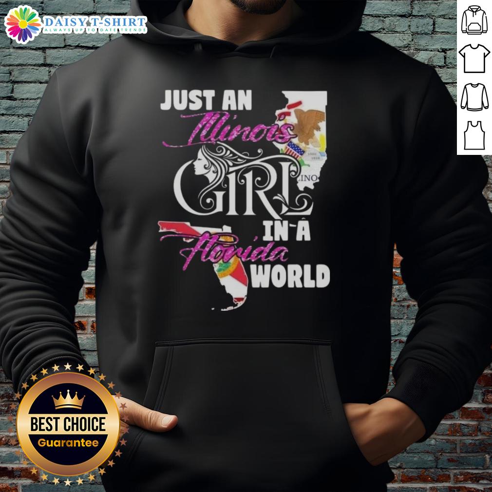 Nice Just An Illinois Girl In A Florida World Hoodie Illinois girl in a Florida world hoodie, showcasing a stylish design perfect for casual wear and travel.
