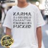 Alt Text: Nice Karma Is A Good Judge Of Character T-Shirt featuring a humorous quote, perfect for casual wear.