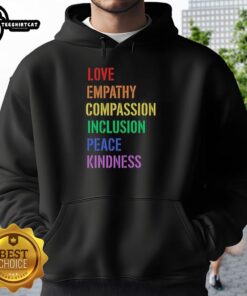 Cozy hoodie featuring the words 'Love, Empathy, Compassion, Inclusion, Peace, Kindness' for a positive message.