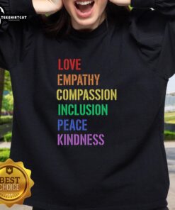 Alt Text: Cozy sweatshirt featuring Nice, Love, Empathy, Compassion, Inclusion, Peace, Kindness for a positive message.