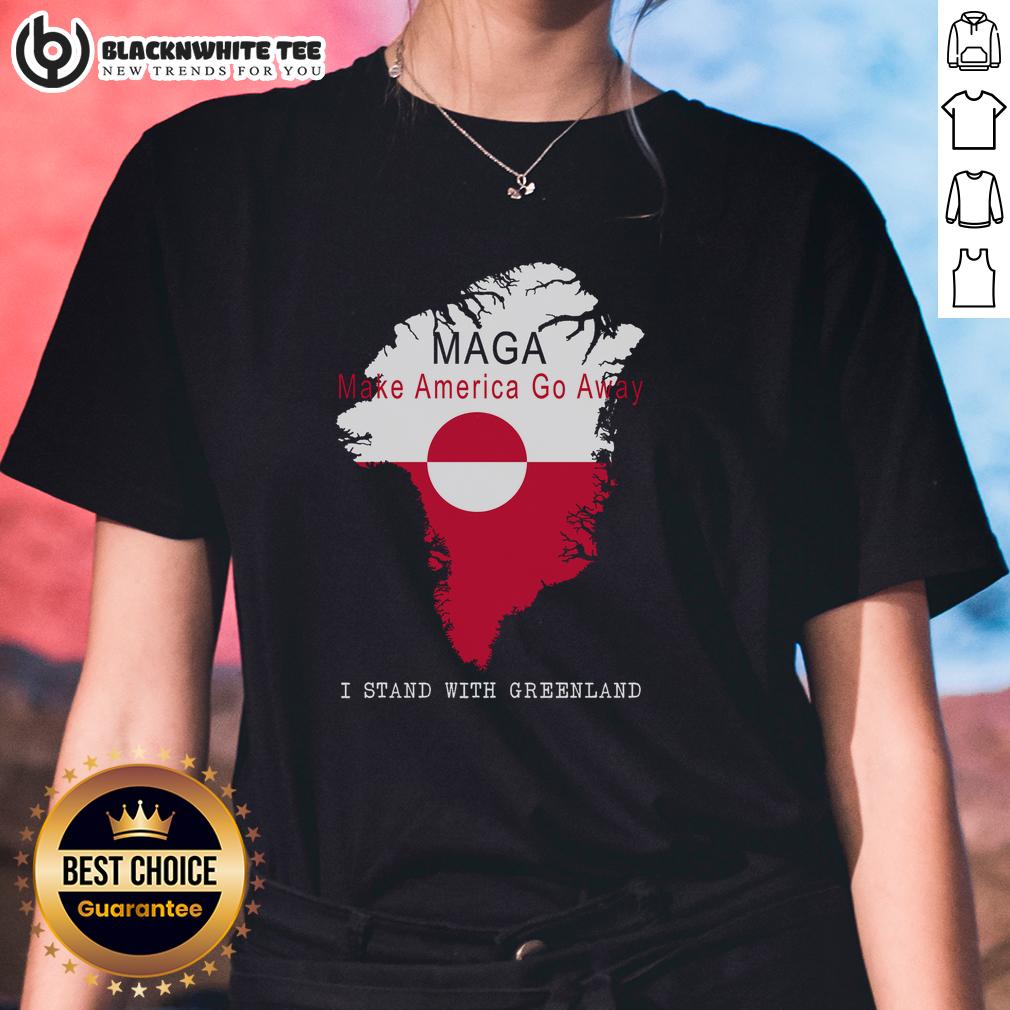 Nice Maga Make America Go Away Greenland Map Ladies Tee Nice MAGA Make America Go Away Greenland Map Ladies Tee featuring a stylish design for patriotic women.