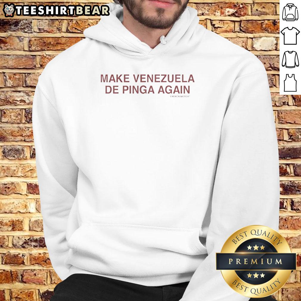 nice-make-venezuela-de-pinga-again-caracasmerch-hoodie Alt Text: Cozy hoodie featuring 'Make Venezuela De Pinga Again' design, perfect for Caracas merch enthusiasts.