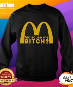Trendy Nice McScuse Me Bitch McDonald sweatshirt featuring bold text design in vibrant colors, perfect for casual wear.