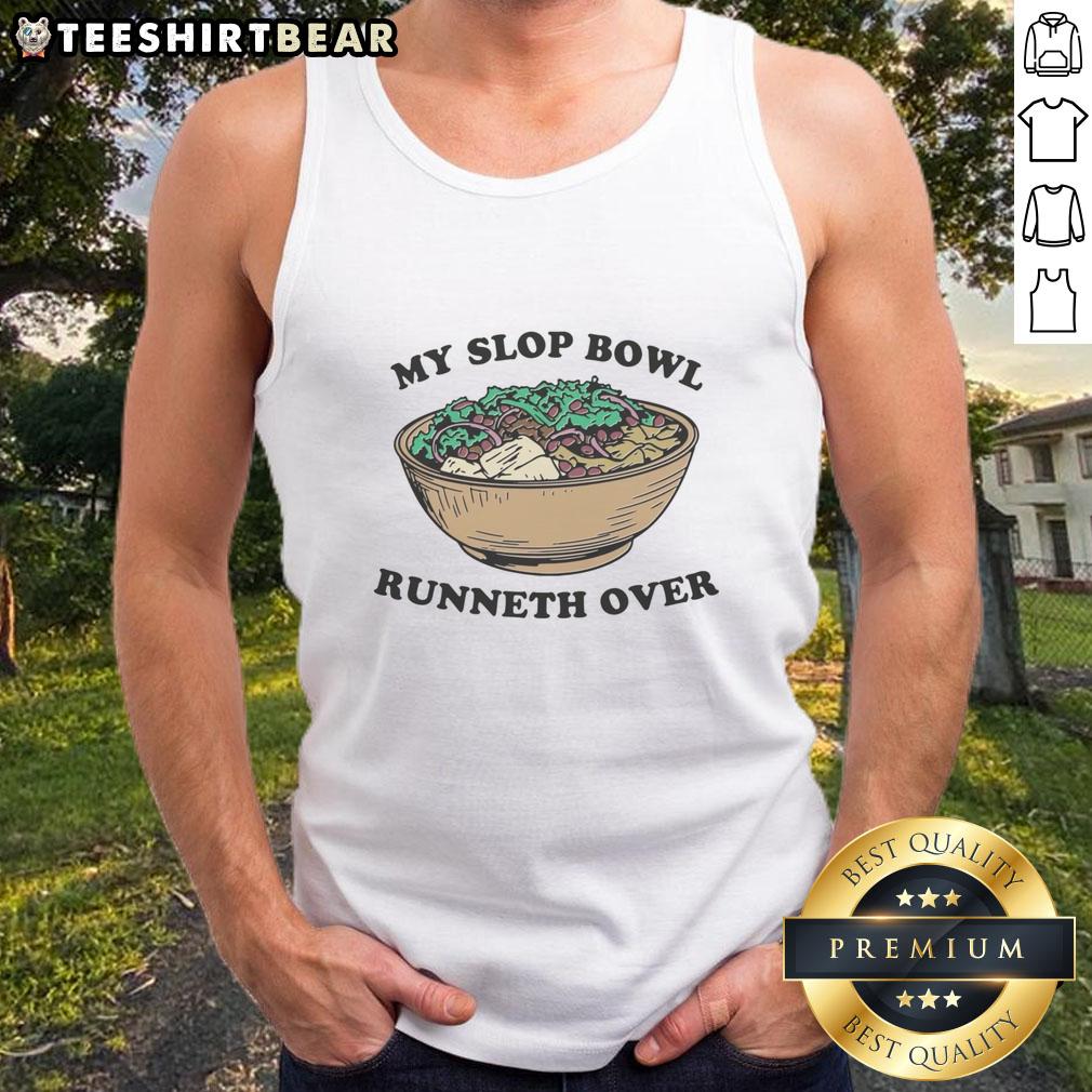 nice-my-slop-bowl-runneth-over-tank-top Stylish Nice My Slop Bowl Runneth Over Tank Top featuring a fun graphic design, perfect for casual summer wear.