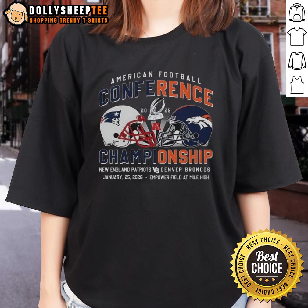 Nice New England Patriots Vs Denver Broncos American Football Conference 2025 Helmet Ladies-Tee Alt Text: 2025 New England Patriots vs Denver Broncos American Football Conference ladies tee featuring team helmets.