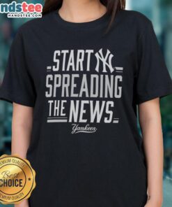 Nice New York Yankees Start Spreading The News Bring It Ladies Tee featuring stylish design for Yankees fans.