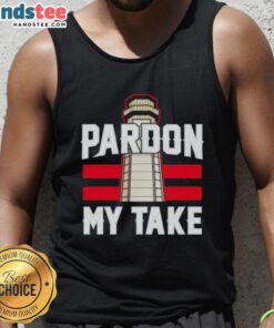 Nice Pardon My Take Lighthouse Tank Top featuring a stylish lighthouse graphic, perfect for casual summer wear.