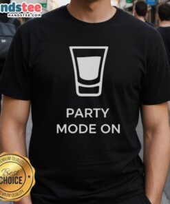 Nice Party Mode On T-Shirt featuring vibrant colors and a fun design, perfect for festive gatherings and celebrations.