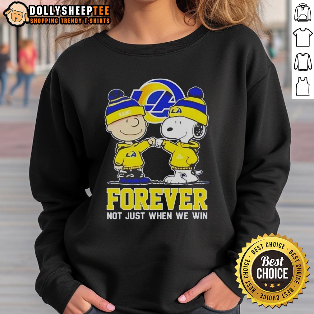 Nice Peanut Snoopy Charlie Brown Los Angeles Rams Forever Not Just When We Win Sweatshirt Snoopy and Charlie Brown on a sweatshirt with 'Forever, Not Just When We Win' for Los Angeles Rams fans.