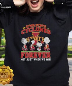 Alt Text: Iowa State Cyclones sweatshirt featuring Snoopy and friends with 'Forever, Not Just When We Win' slogan.