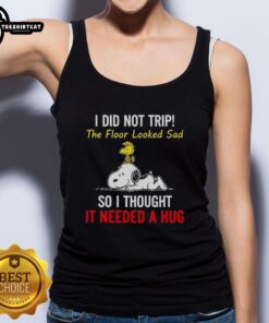 Funny tank top featuring Snoopy and Woodstock with the quote about hugging a sad floor, perfect for Peanuts fans.