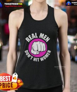 Nice Real Men Don't Hit Women tank top design featuring a bold message promoting respect and non-violence.