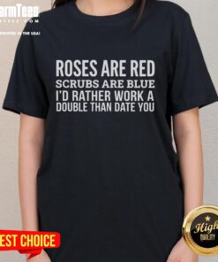 Funny 'Roses Are Red' tee for women: 'I'd rather work a double than date you' in stylish scrubs design.
