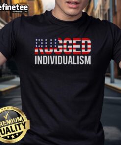 Rugged Individualism USA Flag T-Shirt featuring a bold graphic design, perfect for patriotic fashion enthusiasts.