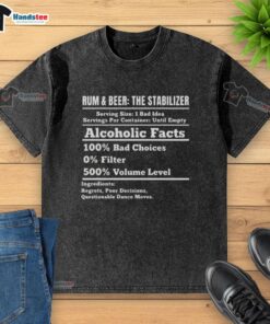 Stylish washed t-shirt featuring 'Nice Rum and Beer Stabilizer' graphic, showcasing fun alcoholic facts and volume levels.