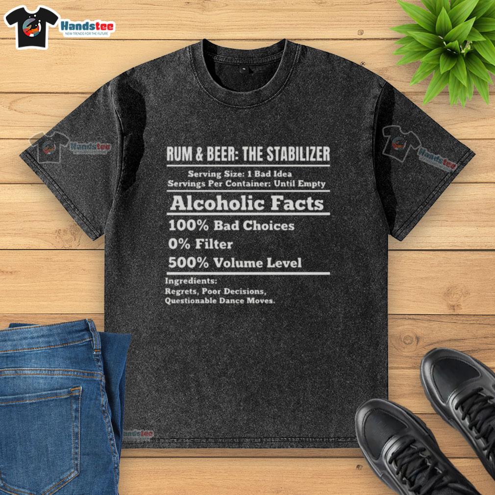 nice-rum-and-beer-stabilizer-alcoholic-facts-100-bad-choices-0-filter-500-volume-level-washed-t-shirt Stylish washed t-shirt featuring 'Nice Rum and Beer Stabilizer' graphic, showcasing fun alcoholic facts and volume levels.