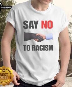 Nice Say No To Racism T-Shirt featuring bold text design promoting anti-racism message in vibrant colors.