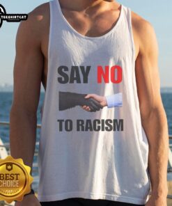 Nice Say No To Racism Tank Top featuring bold text design promoting anti-racism awareness and inclusivity.