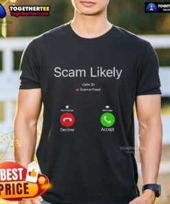 Funny 'Scam Likely Caller ID' t-shirt design showcasing humor about phone scams and fraud awareness.