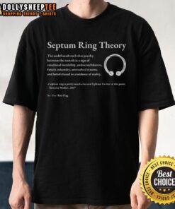 Alt Text: Stylish 'Nice Septum Ring Theory' t-shirt featuring a bold jewelry design, perfect for fashion-forward individuals.