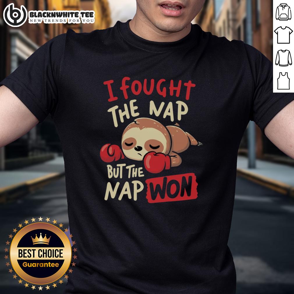 Nice Sloth Boxing I Fought The Nap But The Nap Won T Shirt Alt Text: Nice Sloth Boxing I Fought The Nap But The Nap Won T-Shirt featuring a cute sloth in a boxing stance.