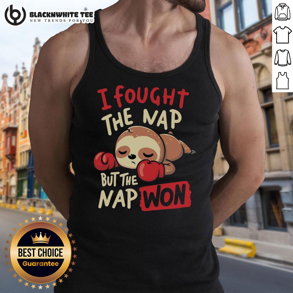 Nice Sloth Boxing I Fought The Nap But The Nap Won Tank Top Funny tank top featuring a sloth boxing with the phrase 'I fought the nap but the nap won' for sloth lovers.