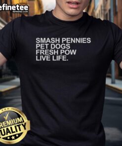 Nice Smash Pennies Pet Dogs Fresh Pow Live Life T-Shirt featuring playful dog graphics and vibrant colors for pet lovers.