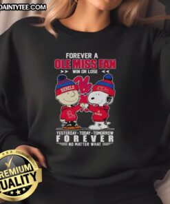 Nice Snoopy and Charlie Brown Forever Ole Miss Rebels Fan sweatshirt featuring a win or lose motto for loyal supporters.